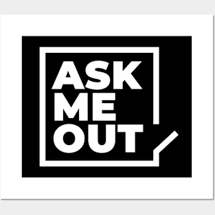 Ask me out Posters and Art